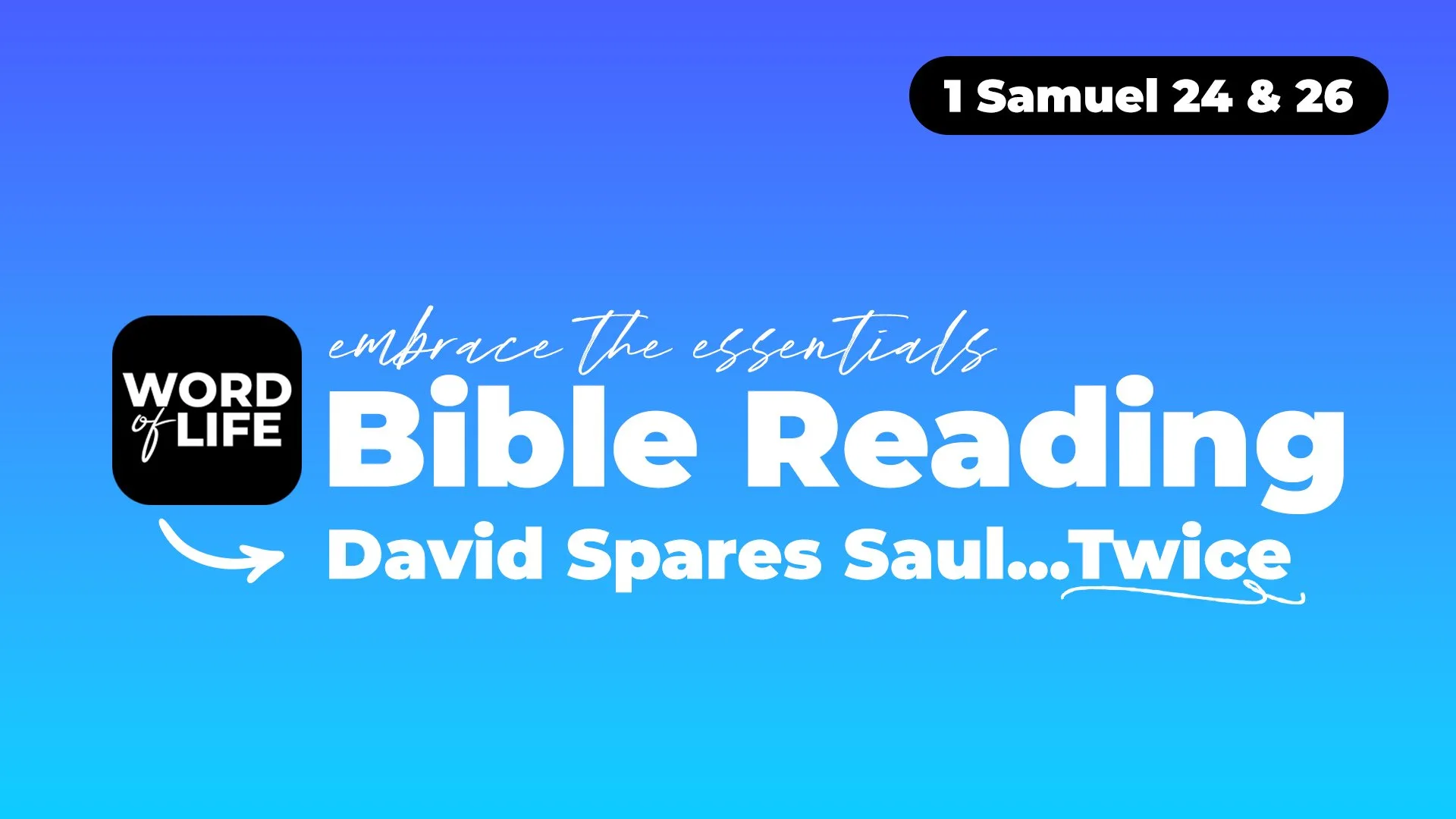David Spares Saul...Twice (1 Sam 24 & 26)